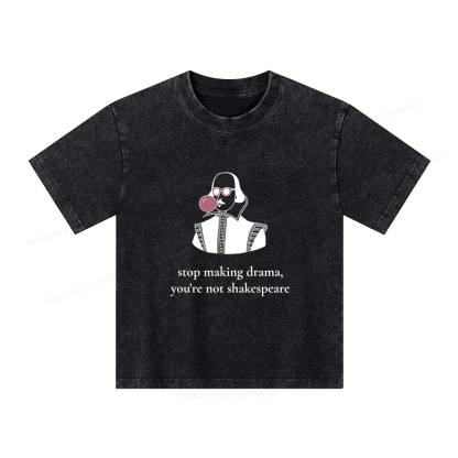 Pagewings Stop Making Drama You're Not Shakespeare Funny Unisex Kids Washed T-shirt