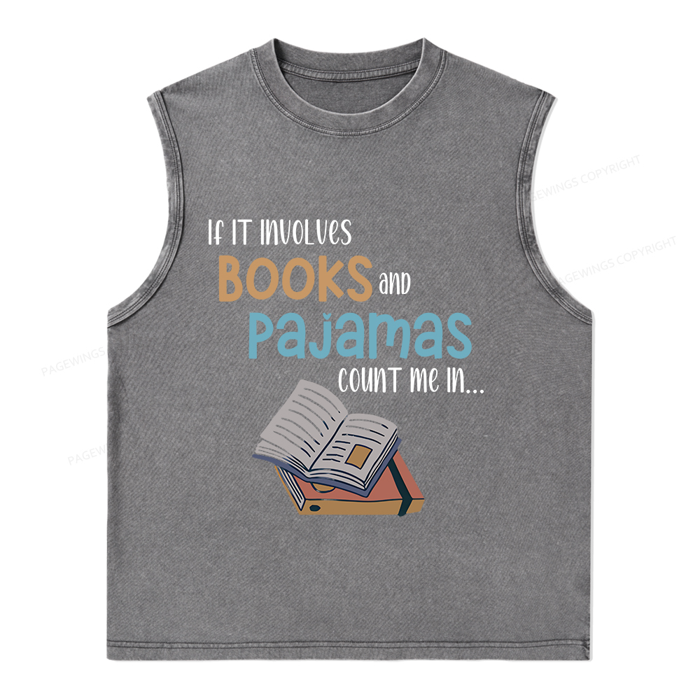 Pagewings If It Involves Books And Pajamas Count Me In Unisex Washed Tank Top