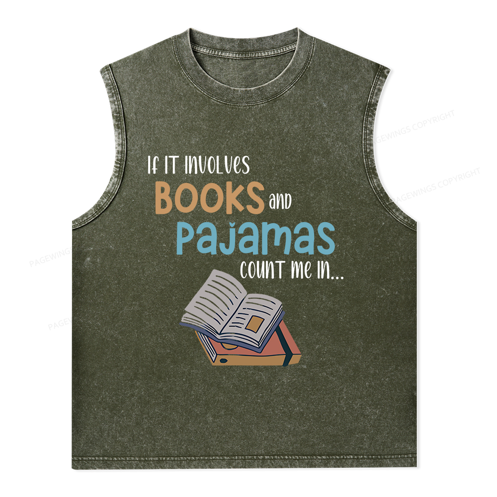 Pagewings If It Involves Books And Pajamas Count Me In Unisex Washed Tank Top