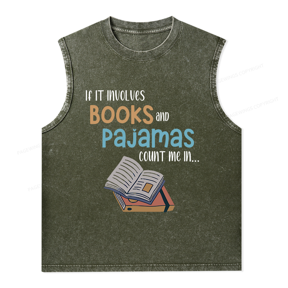 Pagewings If It Involves Books And Pajamas Count Me In Unisex Washed Tank Top
