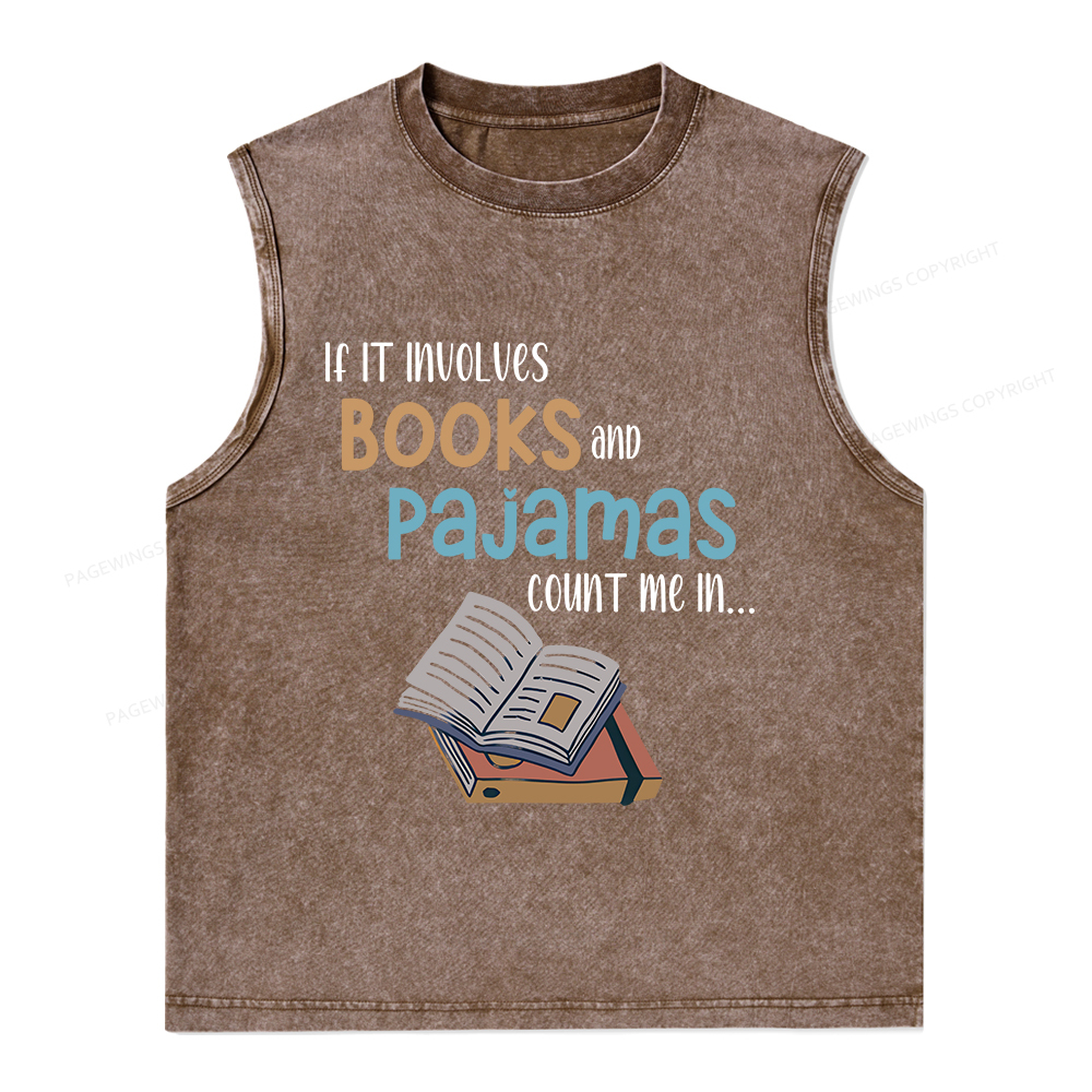 Pagewings If It Involves Books And Pajamas Count Me In Unisex Washed Tank Top