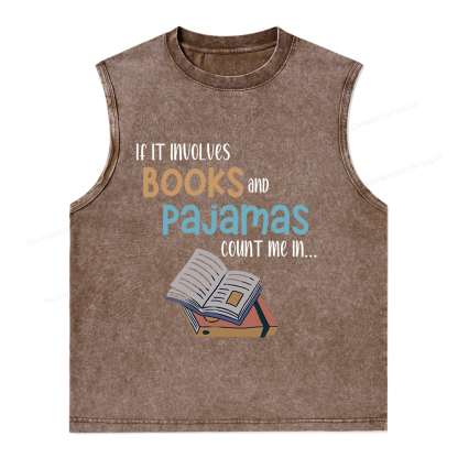 Pagewings If It Involves Books And Pajamas Count Me In Unisex Washed Tank Top