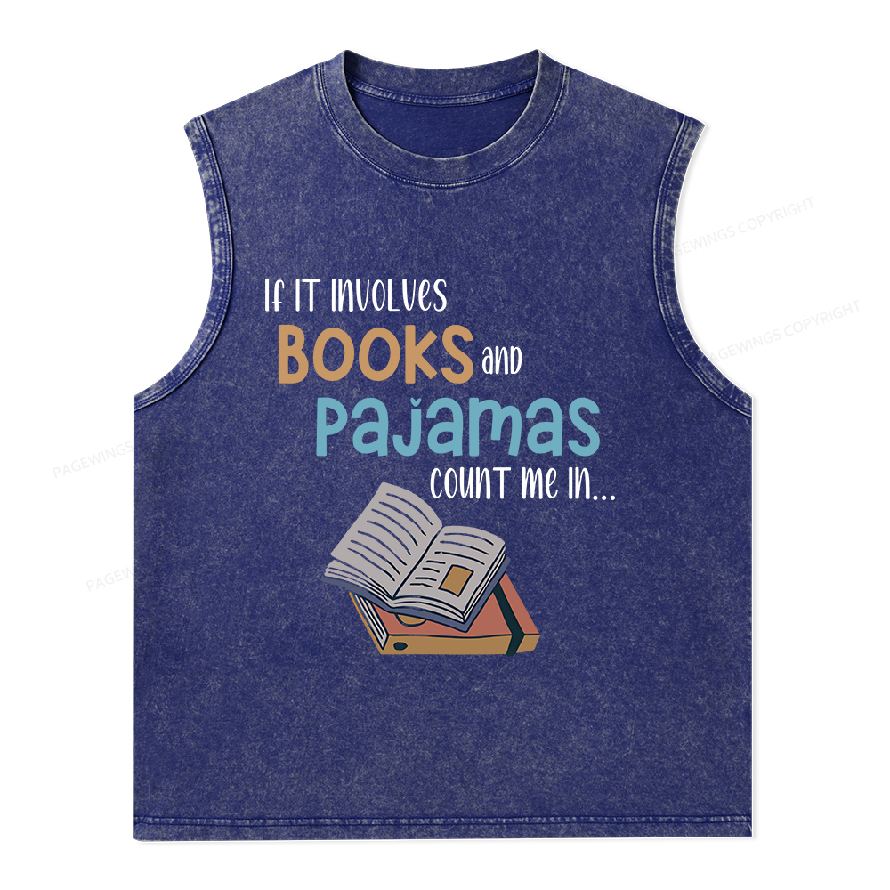 Pagewings If It Involves Books And Pajamas Count Me In Unisex Washed Tank Top
