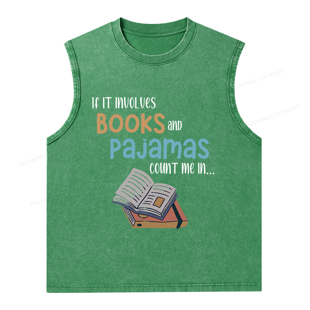 Pagewings If It Involves Books And Pajamas Count Me In Unisex Washed Tank Top