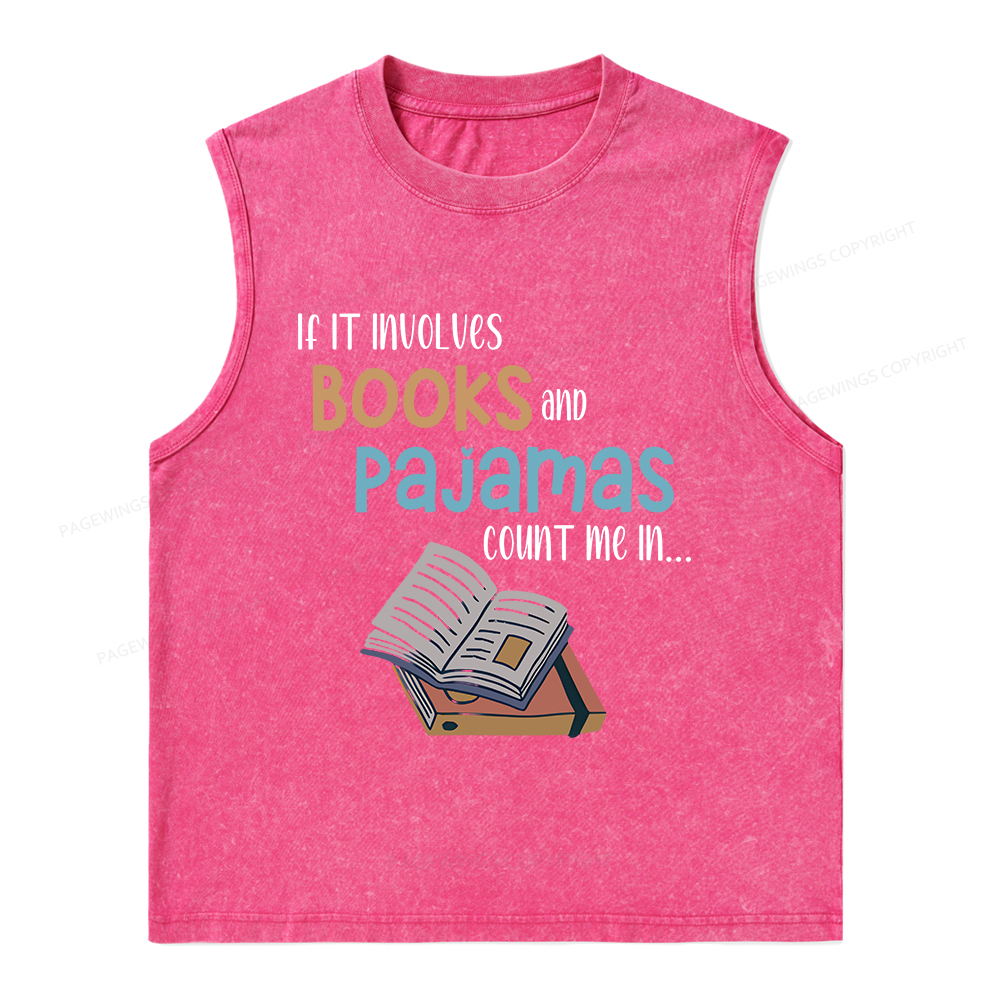 Pagewings If It Involves Books And Pajamas Count Me In Unisex Washed Tank Top