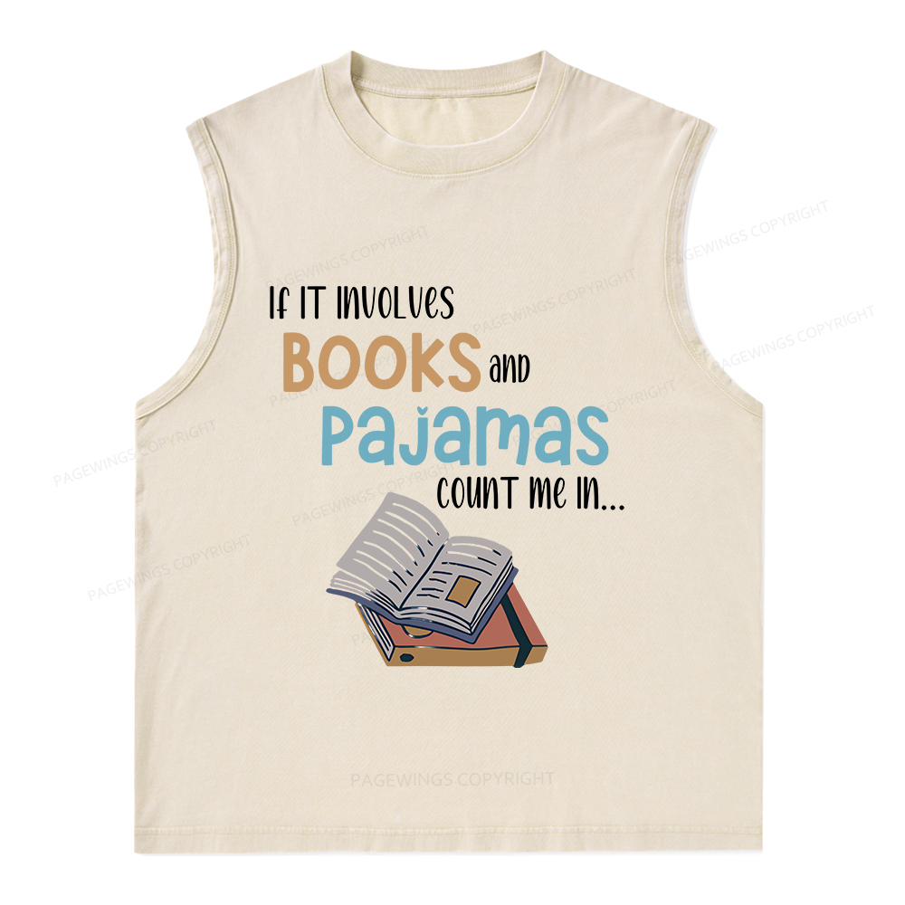 Pagewings If It Involves Books And Pajamas Count Me In Unisex Washed Tank Top