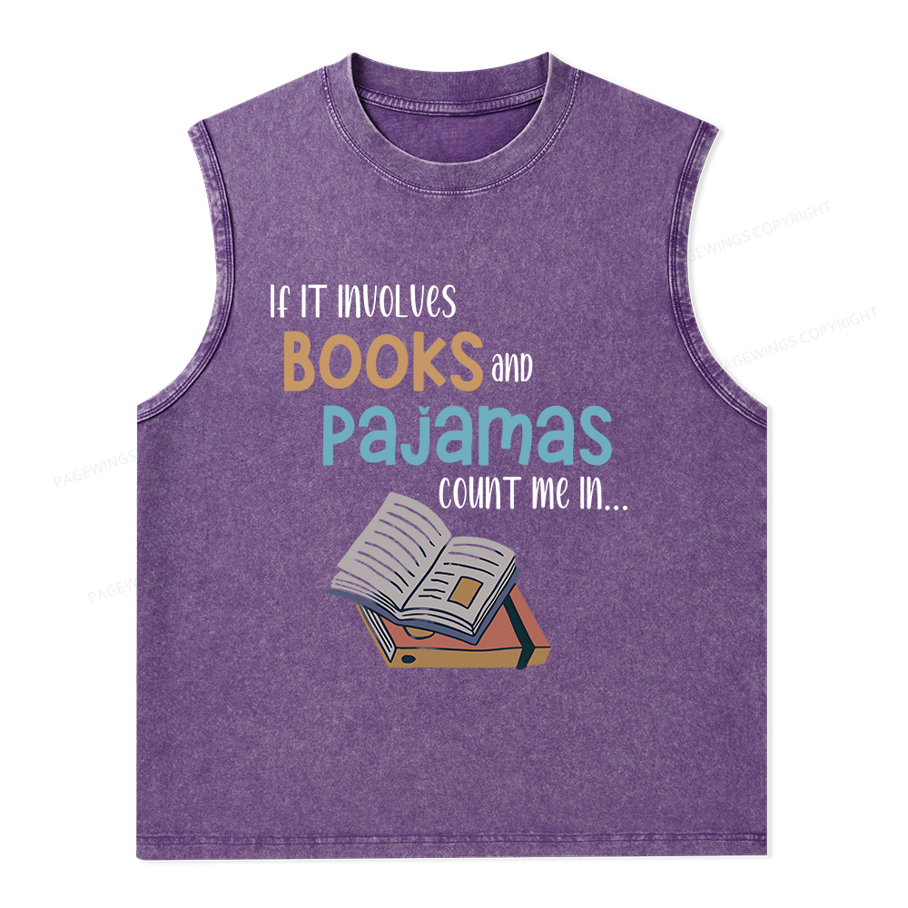 Pagewings If It Involves Books And Pajamas Count Me In Unisex Washed Tank Top
