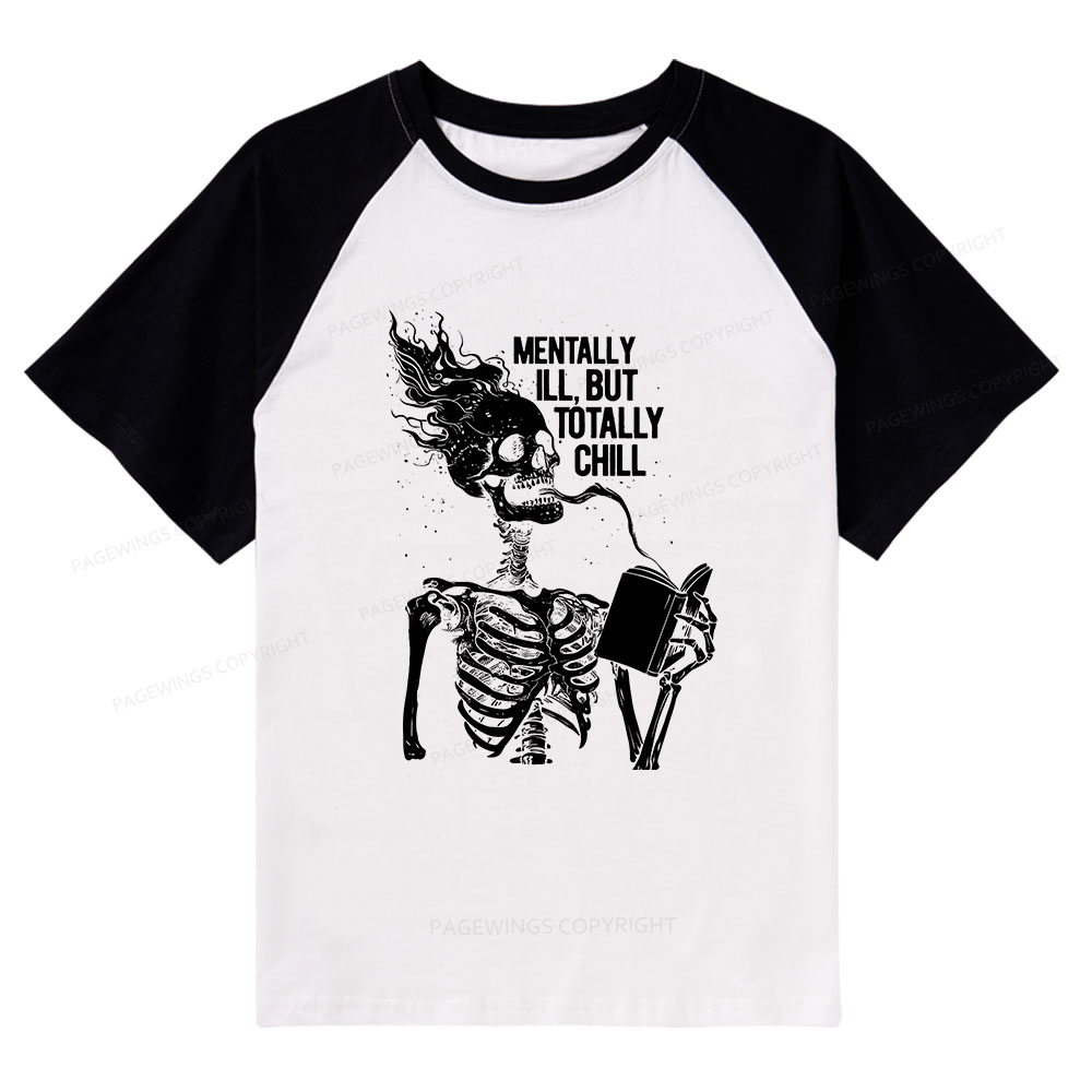 Pagewings Mentally Ill But Totally Chill Raglan T-shirt