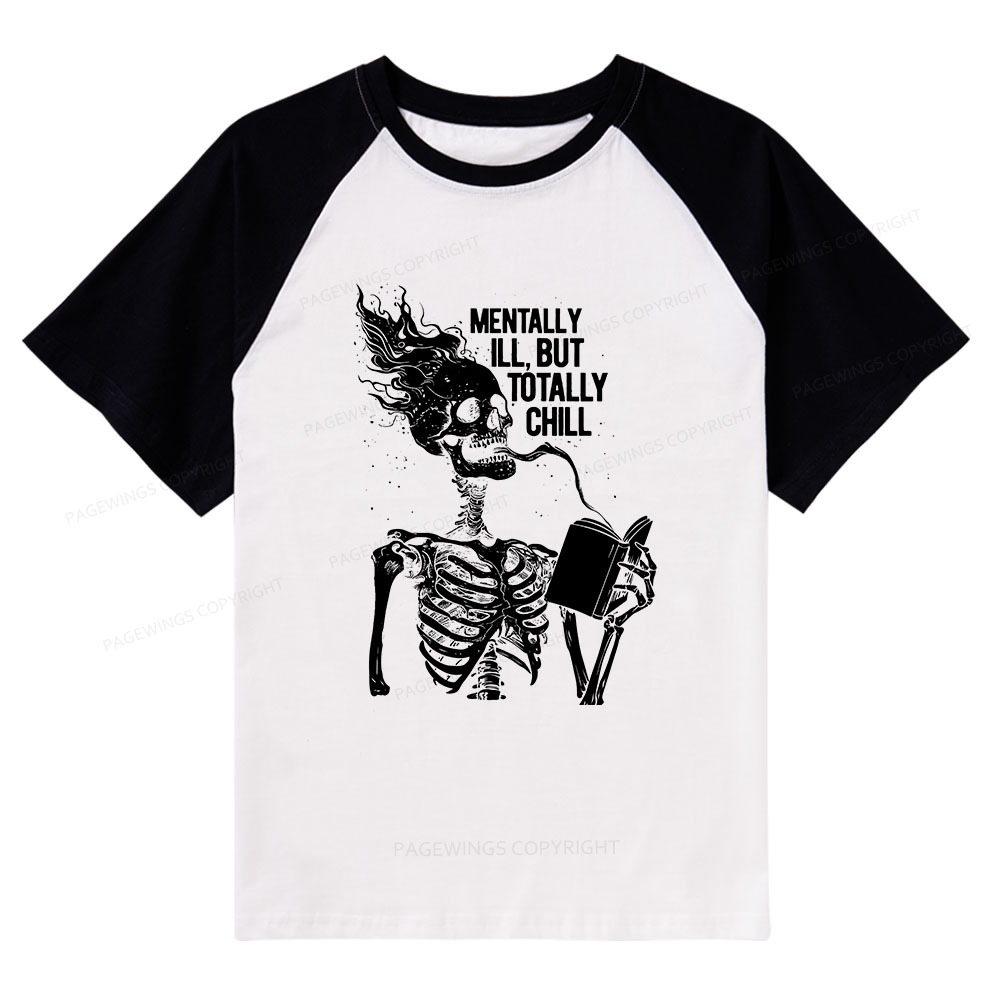 Pagewings Mentally Ill But Totally Chill Raglan T-shirt
