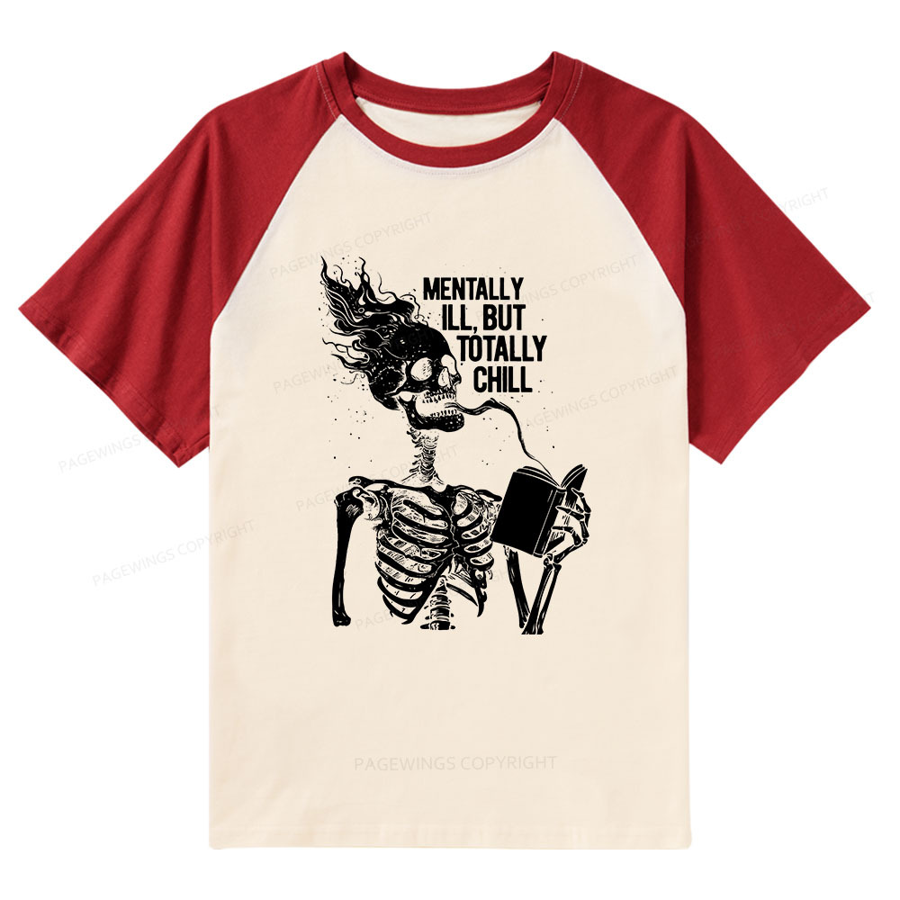 Pagewings Mentally Ill But Totally Chill Raglan T-shirt