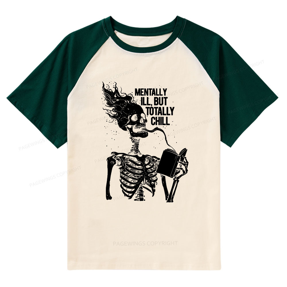 Pagewings Mentally Ill But Totally Chill Raglan T-shirt