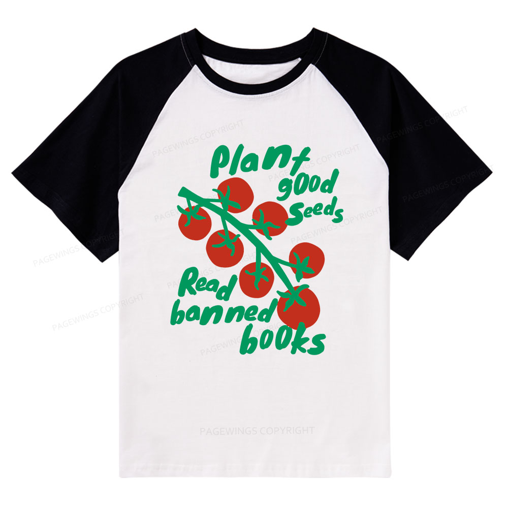 Pagewings Plant Good Seeds Read Banned Books Raglan T-shirt
