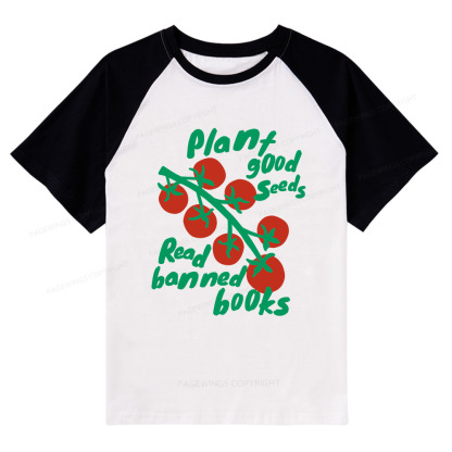 Pagewings Plant Good Seeds Read Banned Books Raglan T-shirt