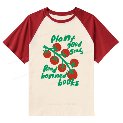 Pagewings Plant Good Seeds Read Banned Books Raglan T-shirt