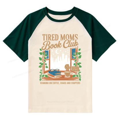 Pagewings Tired Moms Book Club Raglan T-shirt