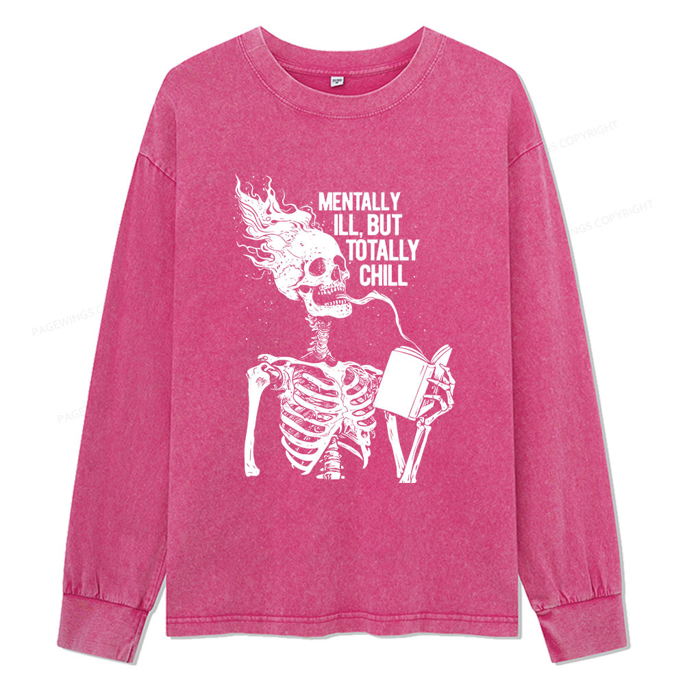 Pagewings Mentally Ill But Totally Chill Unisex Washed Long Sleeve T-shirt