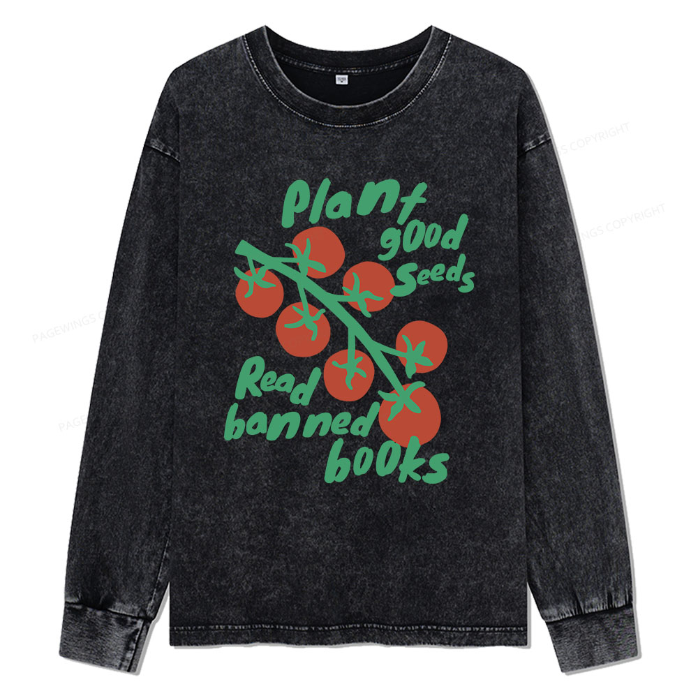 Pagewings Plant Good Seeds Read Banned Books Unisex Washed Long Sleeve T-shirt