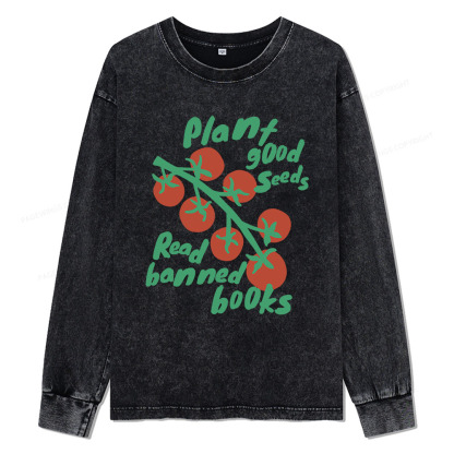 Pagewings Plant Good Seeds Read Banned Books Unisex Washed Long Sleeve T-shirt