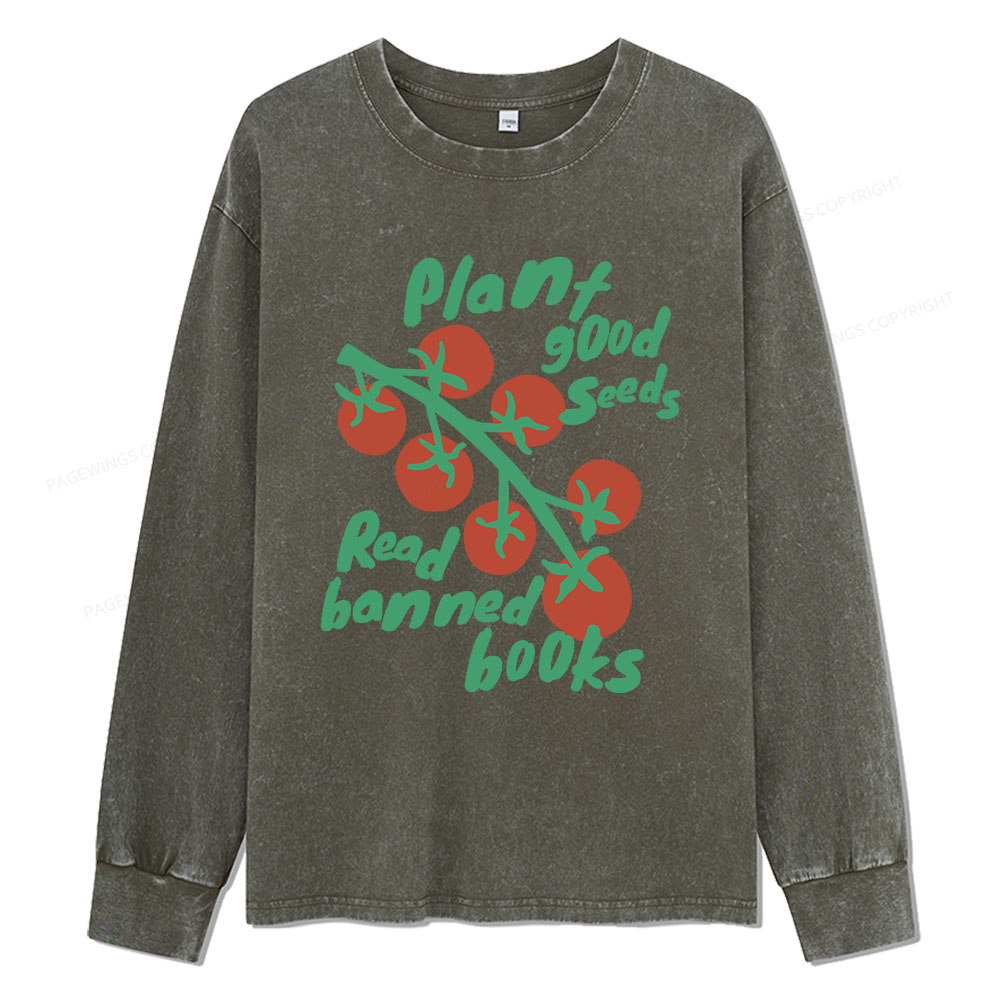 Pagewings Plant Good Seeds Read Banned Books Unisex Washed Long Sleeve T-shirt
