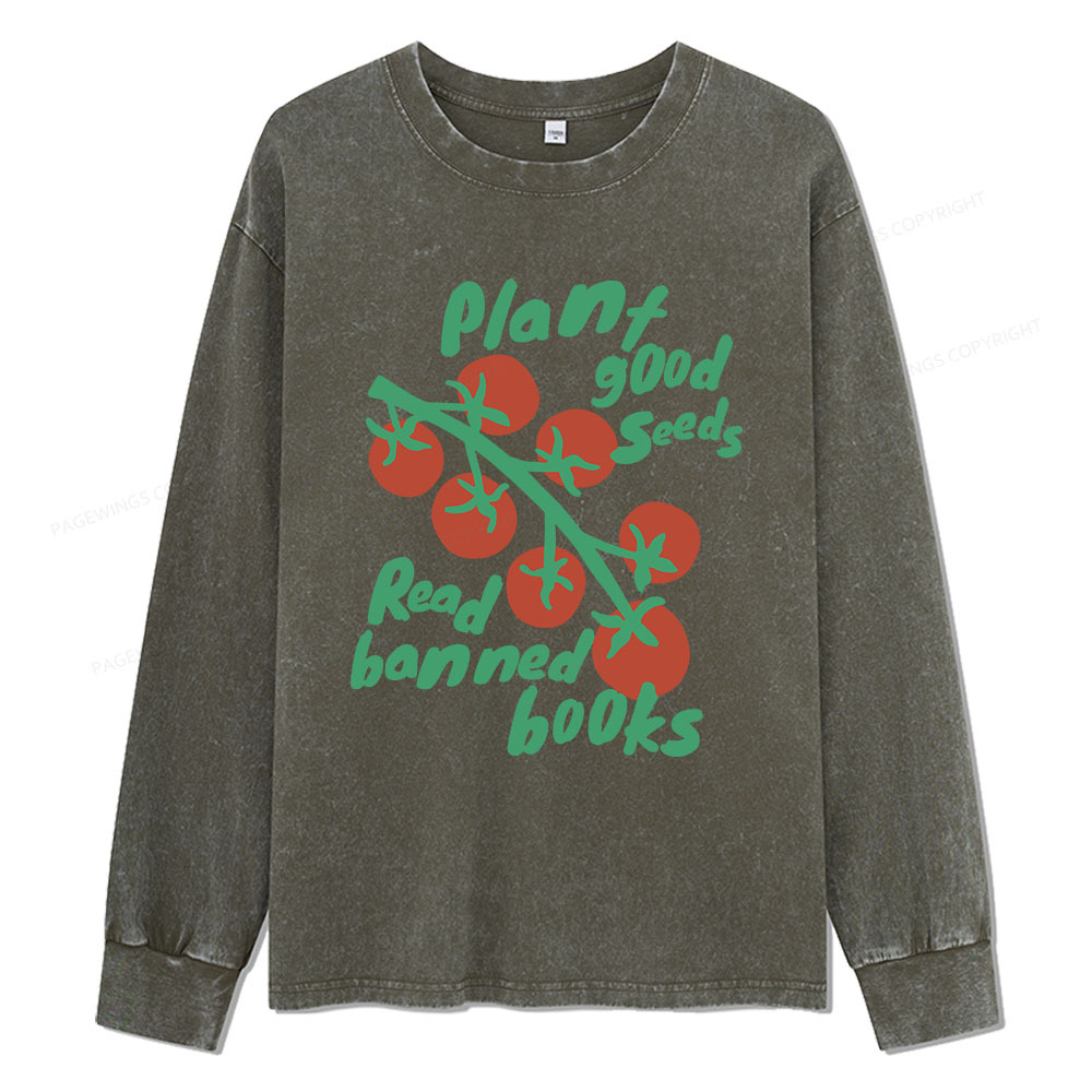 Pagewings Plant Good Seeds Read Banned Books Unisex Washed Long Sleeve T-shirt