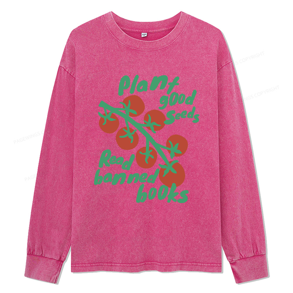 Pagewings Plant Good Seeds Read Banned Books Unisex Washed Long Sleeve T-shirt