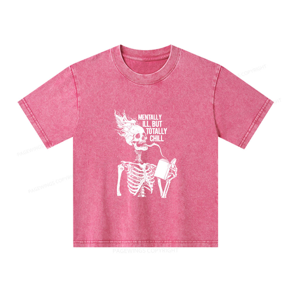 Pagewings Mentally Ill But Totally Chill Unisex Kids Washed T-shirt