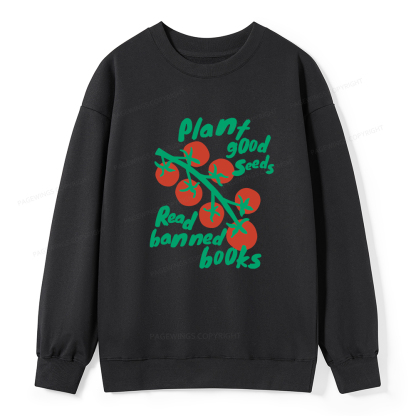 Pagewings Plant Good Seeds Read Banned Books Unisex Classic Sweatshirt