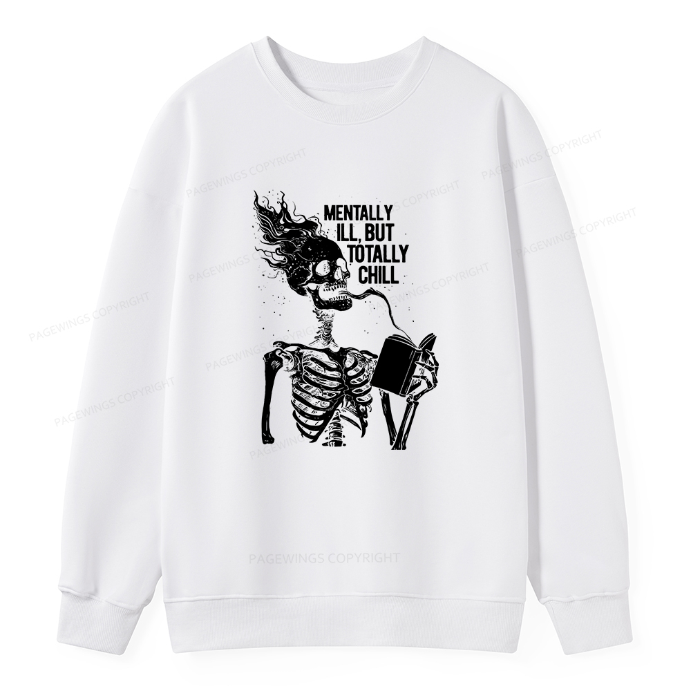Pagewings Mentally Ill But Totally Chill Unisex Classic Sweatshirt