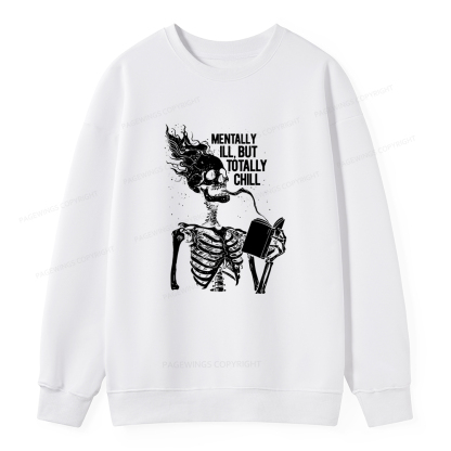 Pagewings Mentally Ill But Totally Chill Unisex Classic Sweatshirt