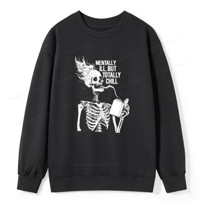 Pagewings Mentally Ill But Totally Chill Unisex Classic Sweatshirt