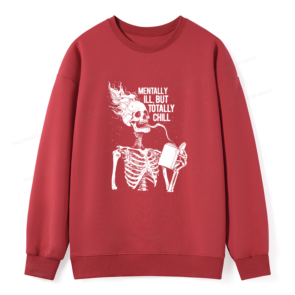 Pagewings Mentally Ill But Totally Chill Unisex Classic Sweatshirt