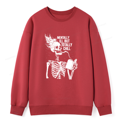 Pagewings Mentally Ill But Totally Chill Unisex Classic Sweatshirt