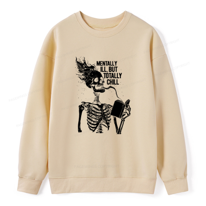 Pagewings Mentally Ill But Totally Chill Unisex Classic Sweatshirt