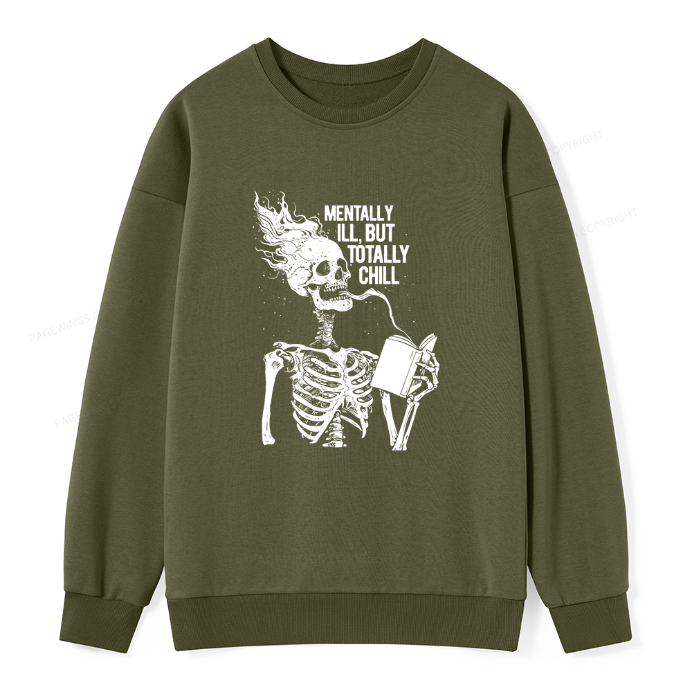 Pagewings Mentally Ill But Totally Chill Unisex Classic Sweatshirt
