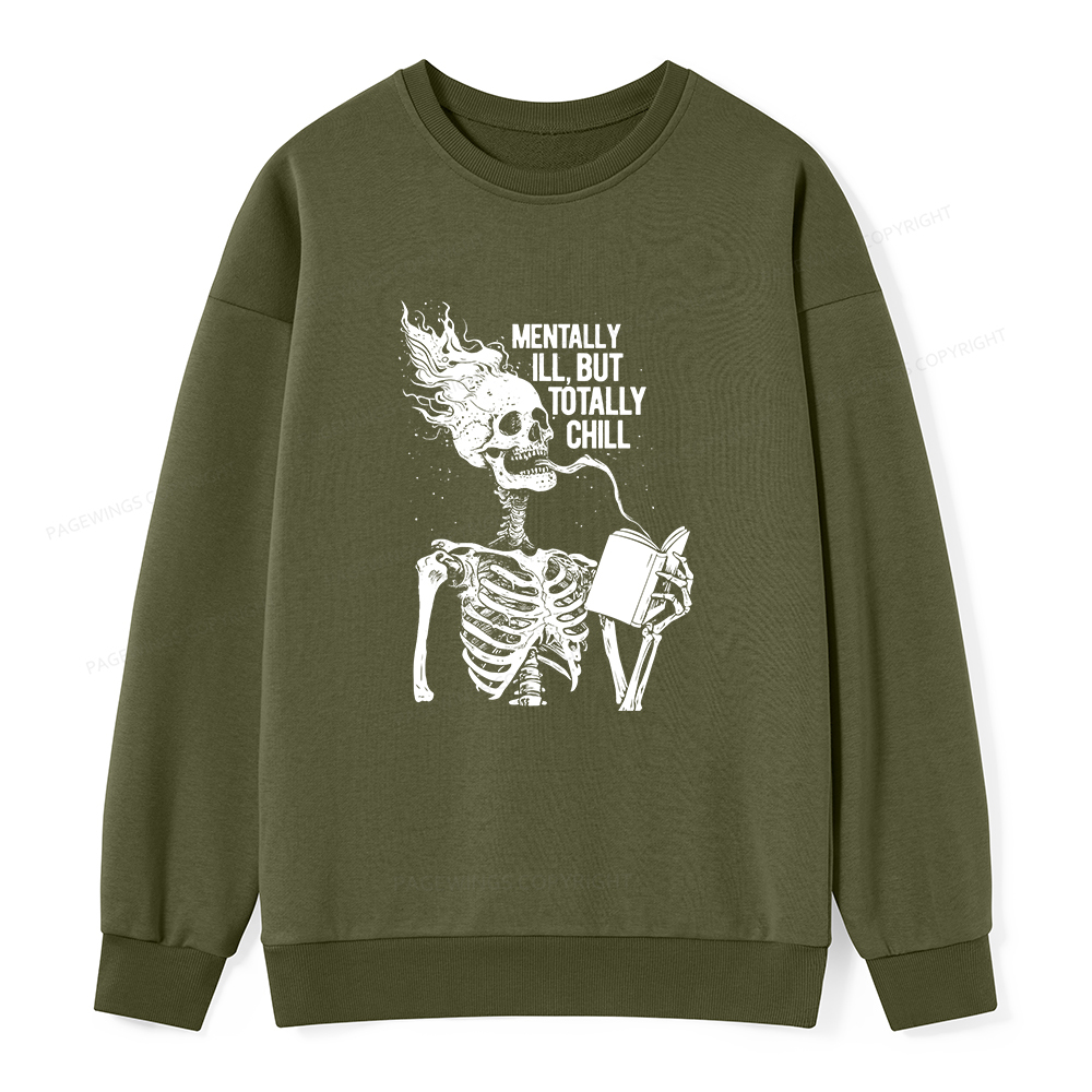 Pagewings Mentally Ill But Totally Chill Unisex Classic Sweatshirt