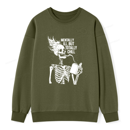 Pagewings Mentally Ill But Totally Chill Unisex Classic Sweatshirt