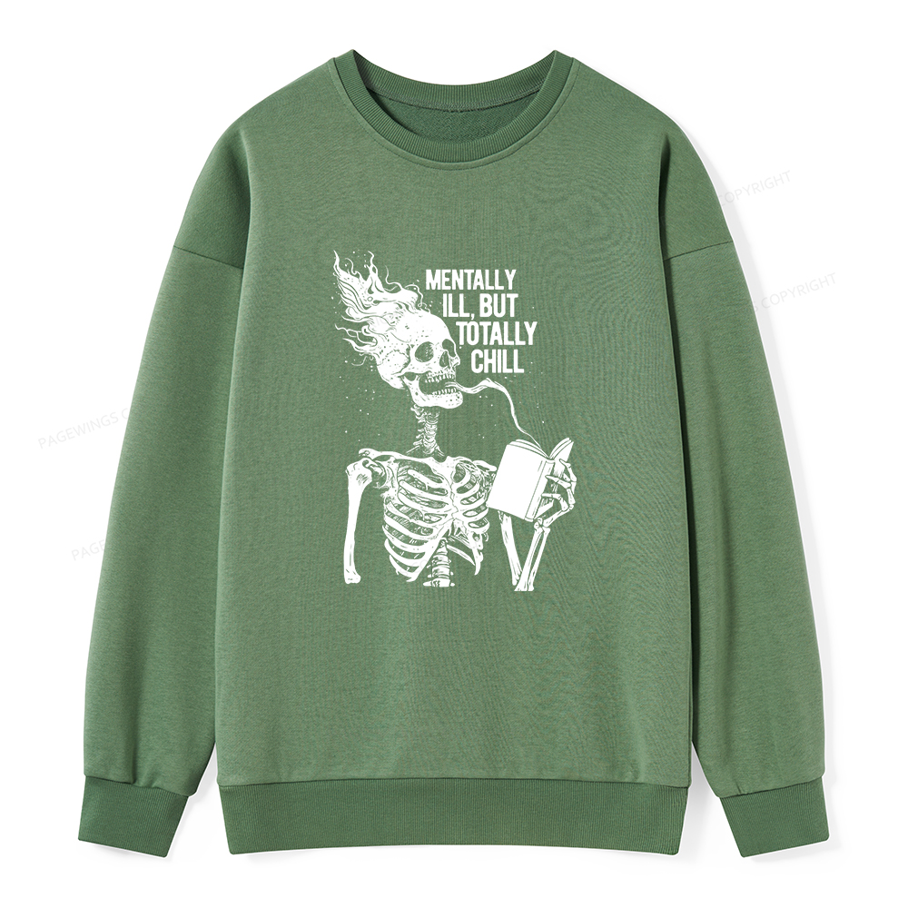 Pagewings Mentally Ill But Totally Chill Unisex Classic Sweatshirt