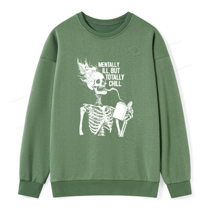 Pagewings Mentally Ill But Totally Chill Unisex Classic Sweatshirt