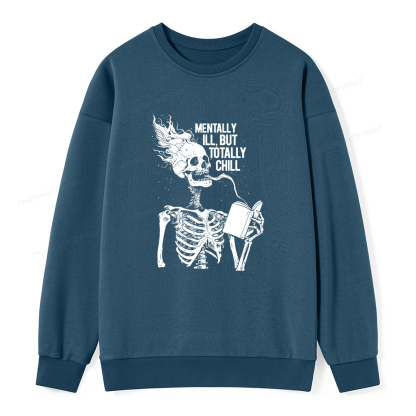 Pagewings Mentally Ill But Totally Chill Unisex Classic Sweatshirt