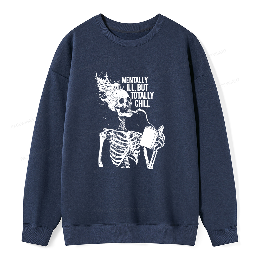 Pagewings Mentally Ill But Totally Chill Unisex Classic Sweatshirt