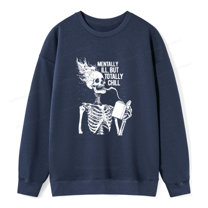 Pagewings Mentally Ill But Totally Chill Unisex Classic Sweatshirt