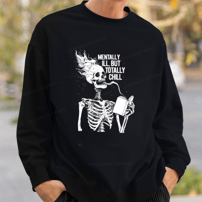 Pagewings Mentally Ill But Totally Chill Unisex Classic Sweatshirt