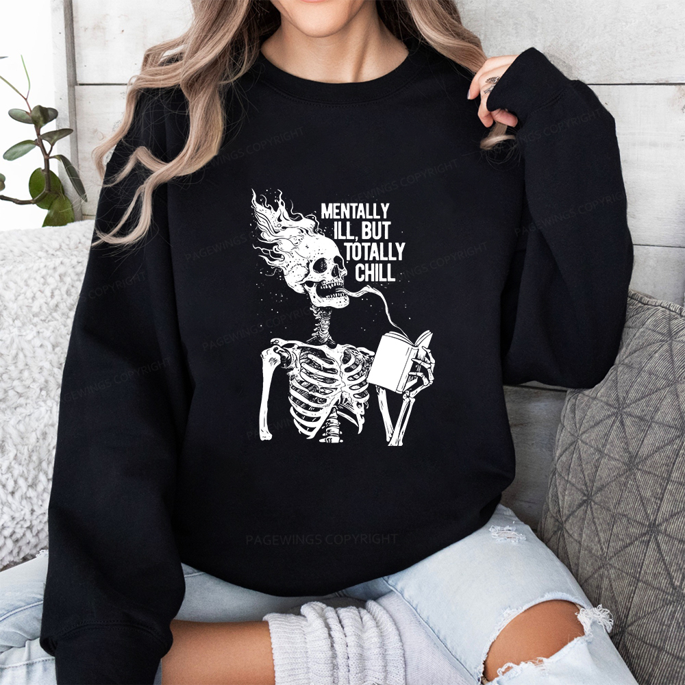 Pagewings Mentally Ill But Totally Chill Unisex Classic Sweatshirt