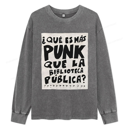 Pagewings What's More Punk Than The Public Library Unisex Washed Long Sleeve T-shirt