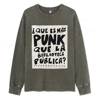 Pagewings What's More Punk Than The Public Library Unisex Washed Long Sleeve T-shirt