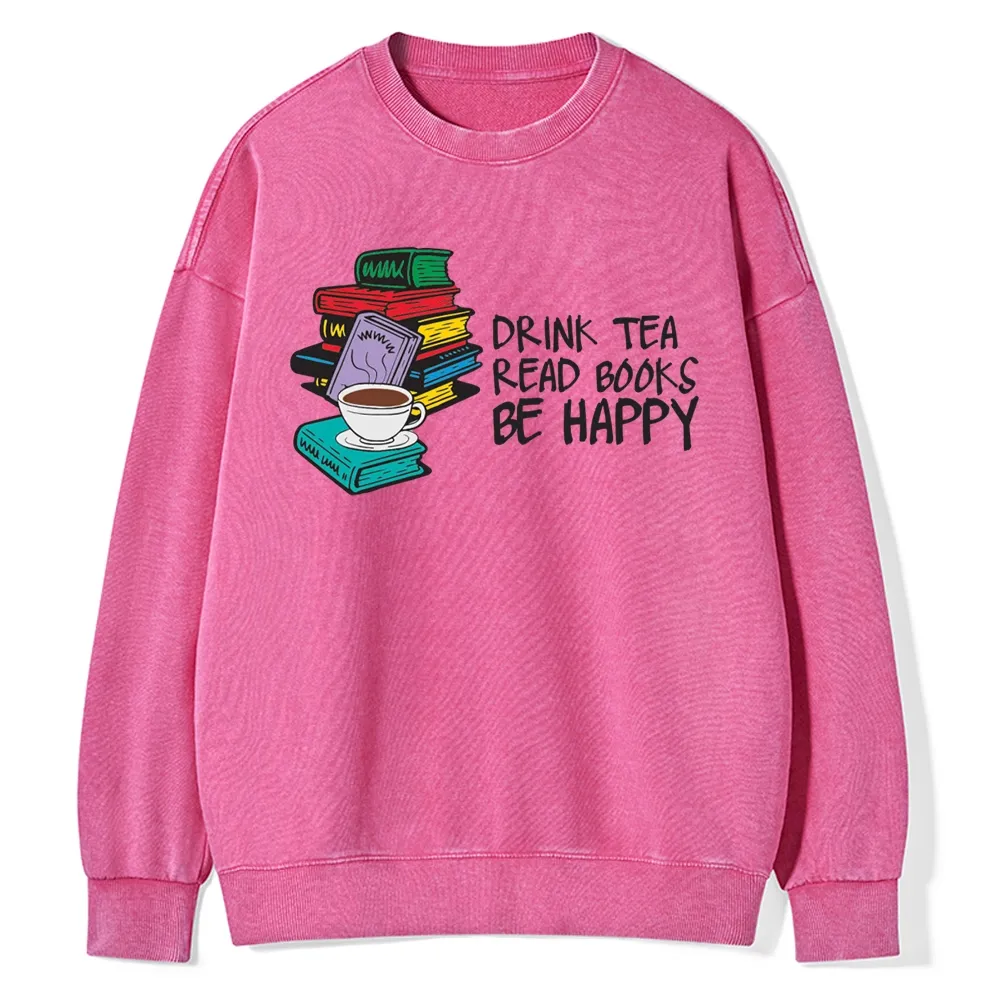 Pagewings Drink Tea Read Books Be Happy Unisex Washed Sweatshirt