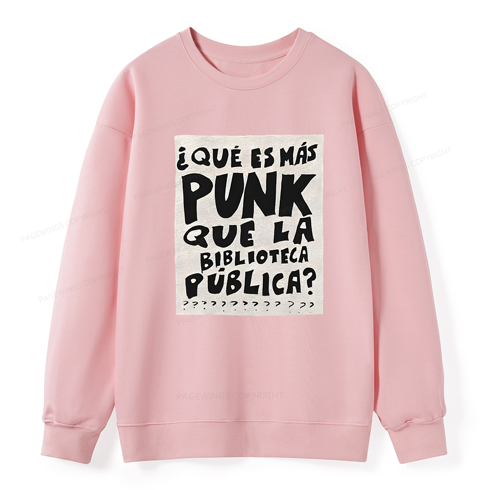 Pagewings What's More Punk Than The Public Library Unisex Classic Sweatshirt