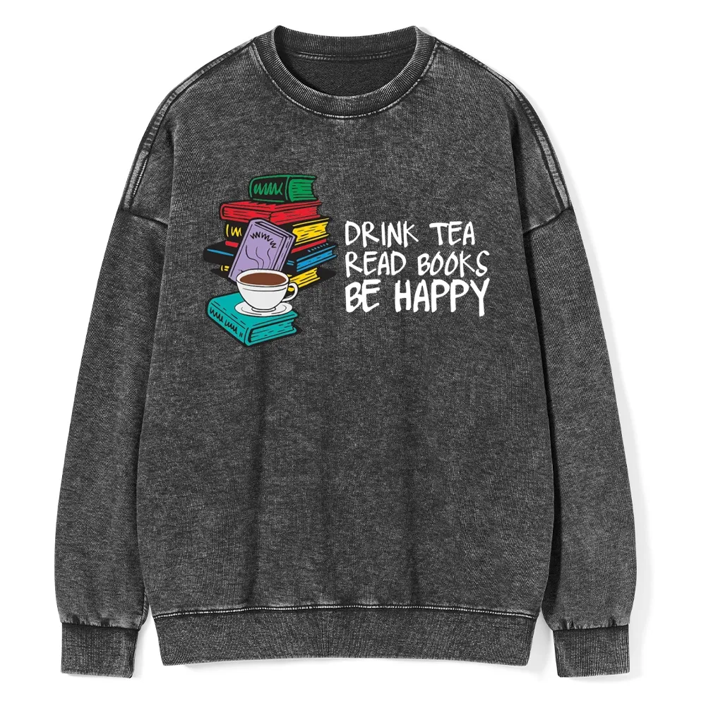 Pagewings Drink Tea Read Books Be Happy Unisex Washed Sweatshirt