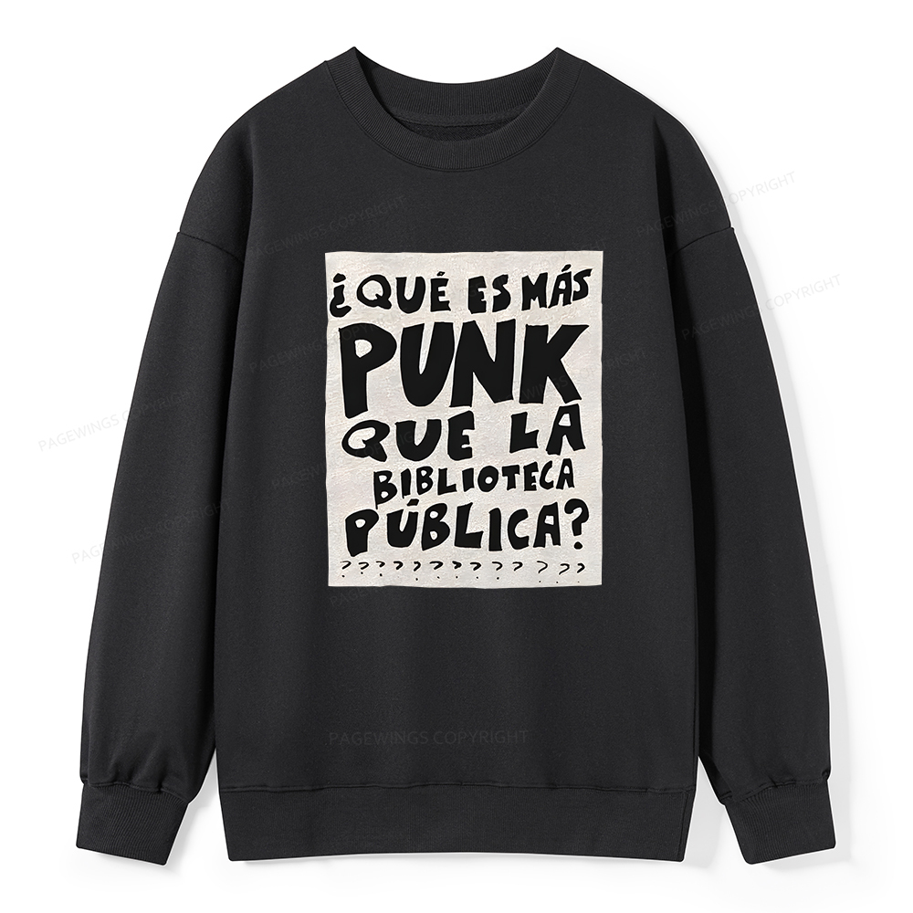 Pagewings What's More Punk Than The Public Library Unisex Classic Sweatshirt