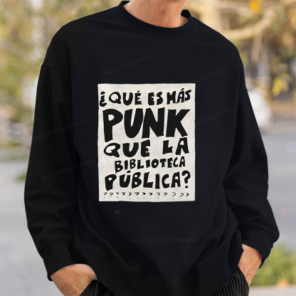 Pagewings What's More Punk Than The Public Library Unisex Classic Sweatshirt